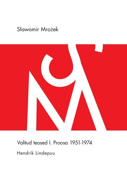 Valitud teosed I. Proosa 1951-1974
