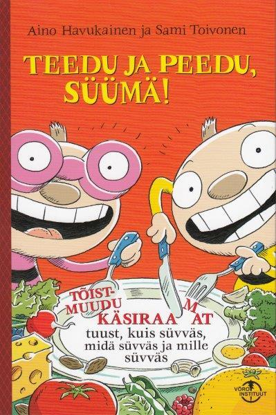Teedu ja Peedu süüma!