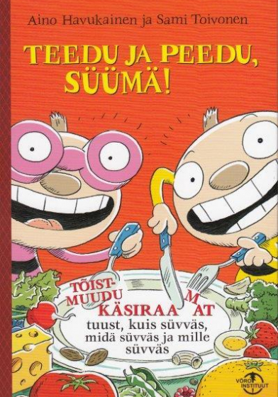 Teedu ja Peedu süüma!
